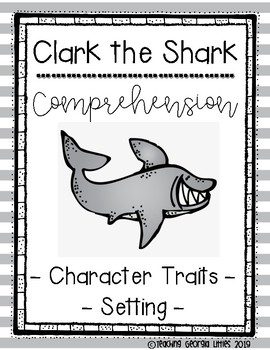 Preview of Clark the Shark [Character Traits and Setting]