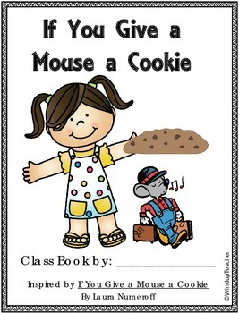 Class Books: If You Give a Mouse a Cookie Class Book Reproducibles