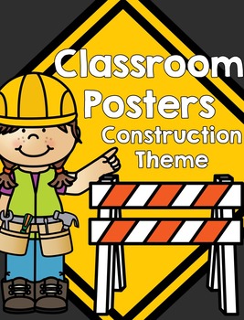 Class Posters - Construction Theme by Teaching Where You're Called