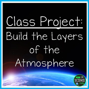 Preview of Earth's Atmosphere - FUN CLASS Activity - Build the Layers of the Atmosphere