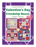 Class Project: "Friendship Means" Heart Pattern Valentine'