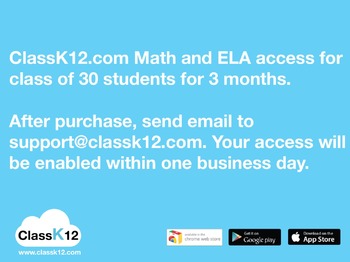 Preview of ClassK12.com Math and ELA practice for a class of 30 students (3 months)