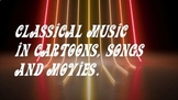 Classical Music in cartoons, songs and movies. Digital les