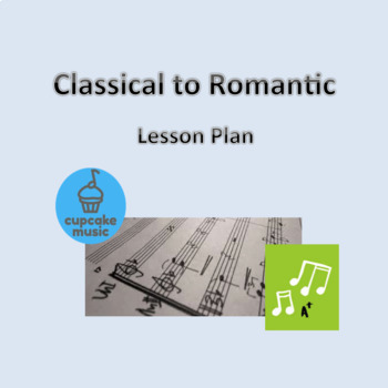 Preview of Classical to Romantic Lesson Plan
