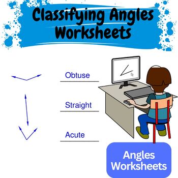 Preview of Classifying Angles - Classify each angle as acute, obtuse -Angles Worksheets