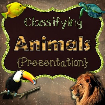 Preview of Classifying Animals {Presentation}