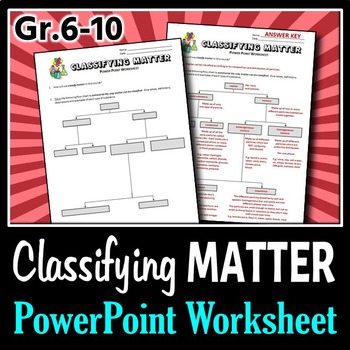 Preview of Classifying Matter - PowerPoint Worksheet {Editable}