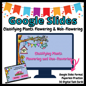 Preview of Classifying Plants: Flowering and Non-Flowering GOOGLE Slides Task Cards