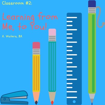 Preview of Classroom #2: Learning from Me to You!