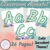 Classroom Alphabet | Letters | Succulents | PDF Document