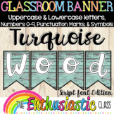 Classroom Banner: Turquoise Wood Script Font Edition