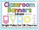 Classroom Banners {Editable!} Bright Polka Dot OR Chevron