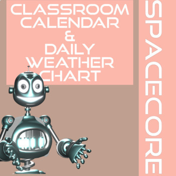 Preview of Classroom Calendar, Teacher Desk Calendars, and Weather Chart Space Themed