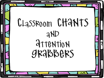 Preview of Classroom Chants & Attention Grabbers