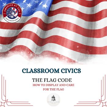 Preview of Classroom Civics--The Flag Code / Grades 5 and Up