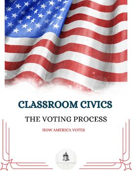 Preview of Classroom Civics--The Voting Process