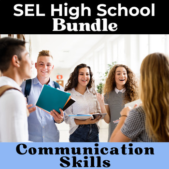 Preview of Communication Skills Bundle - High School SEL Lessons, Activities & Simulations