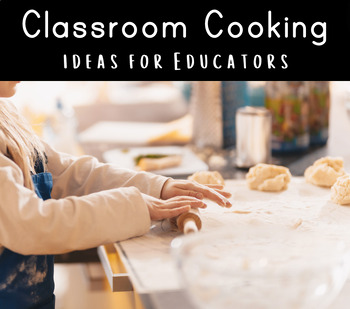 Preview of Classroom Cooking Ideas