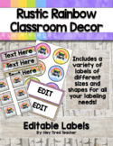 Classroom Decor {Rustic Rainbow}  EDITABLE Labels