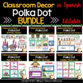 Classroom Decor in Spanish l Editable l BUNDLE l Polka Dot