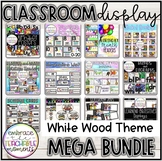 Classroom Display Mega Bundle in White Wood Theme