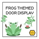 Classroom Door or Board Display - Frog Themed