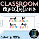 Classroom Expectations: Be Kind, Play Safe, Work Hard, Have Fun