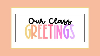 Preview of Classroom Greetings