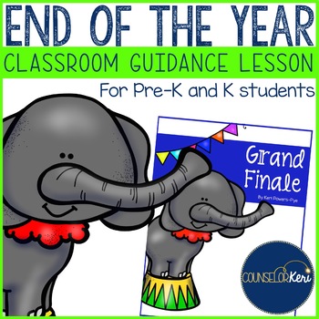 Preview of End of the Year Classroom Guidance Lesson for Pre-K and Kindergarten Counseling