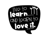 Classroom Library Poster: Live to Learn...And Learn to Love It!