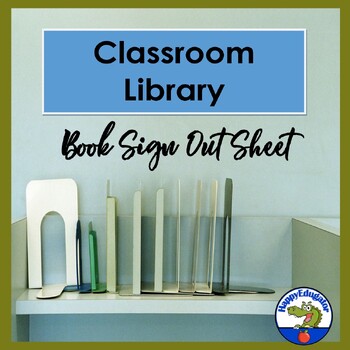 Preview of Classroom Library Sign Out Sheet - EDITABLE