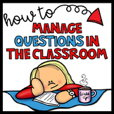 Classroom Management-Promoting Curiosity and Managing Questions