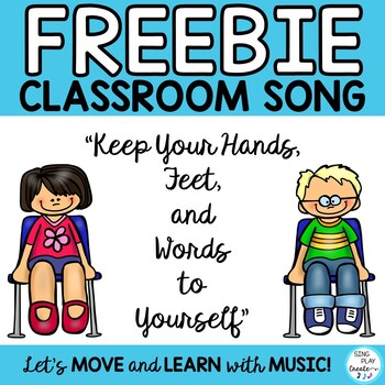 Preview of Classroom Management Social Learning Song "Keep Your Hands, Feet and Words. . ."