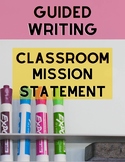 Classroom Mission Statements:  Guided Writing & Brainstorm