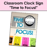 Classroom Motto Clock Sign "Time to Focus!"