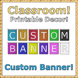 Classroom! Printable Decor: Custom Banner "BigDeal"