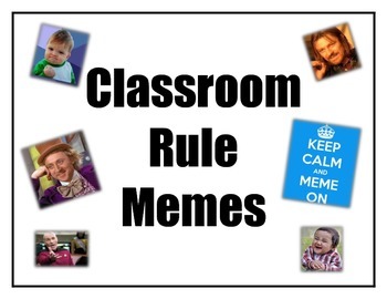 Classroom Rules- Memes by The Time Thrifty Teacher | TPT