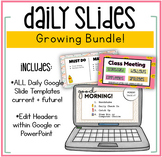 Classroom Slides GROWING Bundle | Daily Google Slide Templates