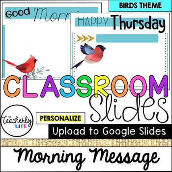 Preview of Classroom Slides - Morning Message Templates - Birds
