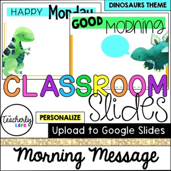 Preview of Classroom Slides - Morning Message Templates - Dinosaurs
