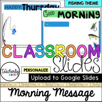 Preview of Classroom Slides - Morning Message Templates - Fishing