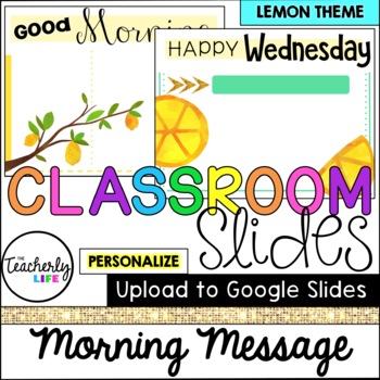 Preview of Classroom Slides - Morning Message Templates - Lemon