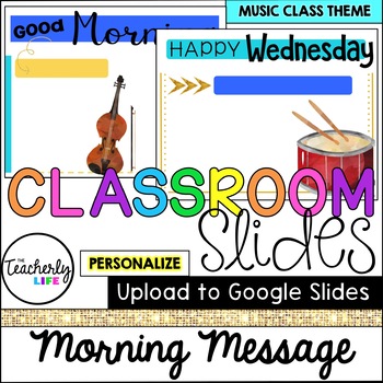 Preview of Classroom Slides - Morning Message Templates - Music Class