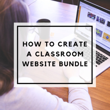 Preview of How to Create a Classroom Website Bundle