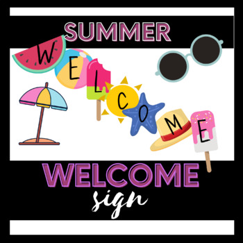 Preview of Classroom Welcome Sign |  Summer Decor | End Of The Year Classroom Decorations