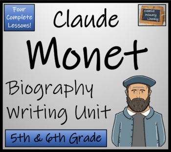 Preview of Claude Monet Biography Writing Unit | 5th Grade & 6th Grade