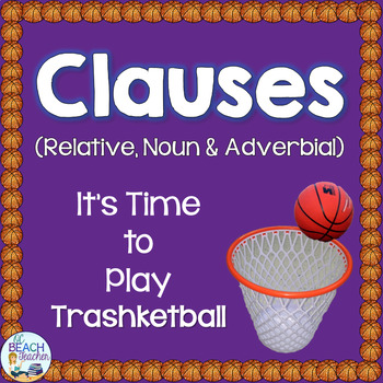 Preview of Clauses (Noun, Relative, Adverbial) Trashketball Review Game