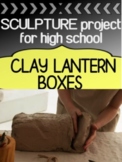 Clay LANTERN project for high school - slab built boxes!