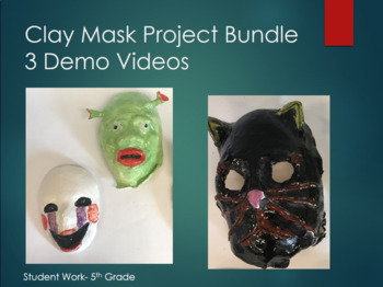 Preview of Clay Mask Project Bundle 4 Videos and Powerpoint
