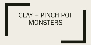 Preview of Clay Pinch Pot Monsters Assignment